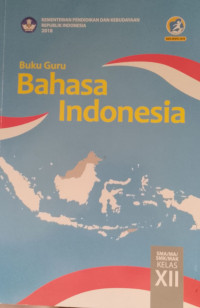 Image of BUKU GURU BAHASA INDONESIA SMA KELAS XII EDISI REVISI 2018